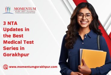 3 NTA Updates in the Best Medical Test Series in Gorakhpur