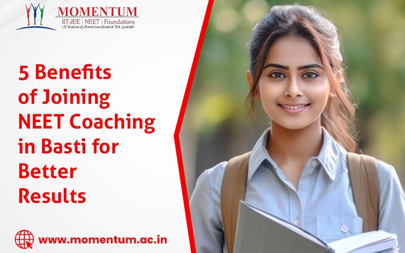 5 Benefits of Joining NEET Coaching in Basti for Better Results
