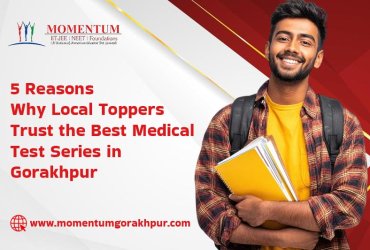 5 Reasons Why Local Toppers Trust the Best Medical Test Series in Gorakhpur