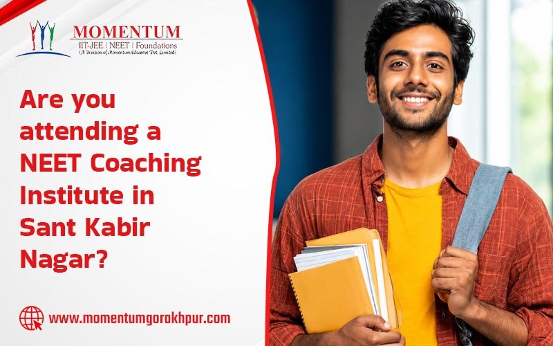 Are You Attending a NEET Coaching Institute in Sant Kabir Nagar?