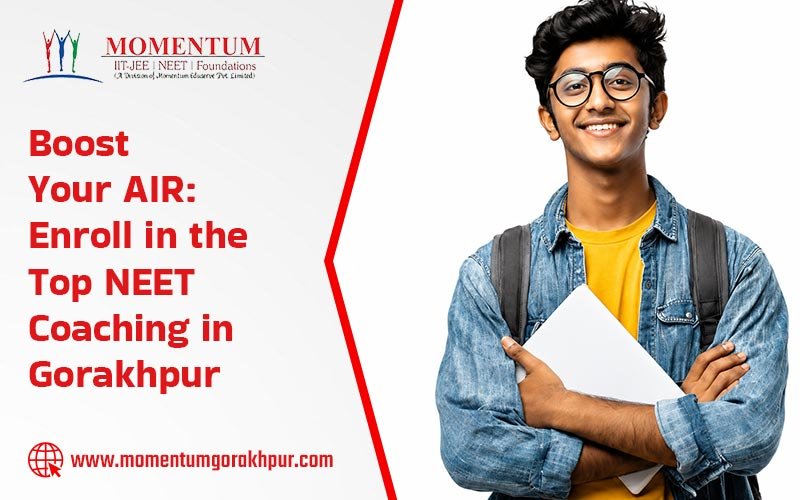 Boost Your AIR: Enroll in the Top NEET Coaching in Gorakhpur