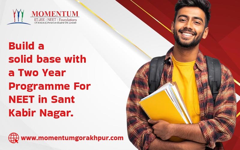 Build a Solid Base with a Two Year Programme For NEET in Sant Kabir Nagar