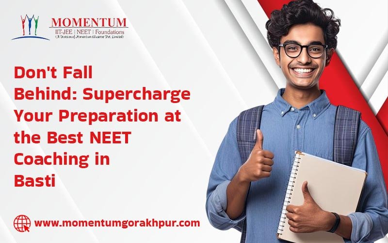 Don't Fall Behind: Supercharge Your Preparation at the Best NEET Coaching in Basti