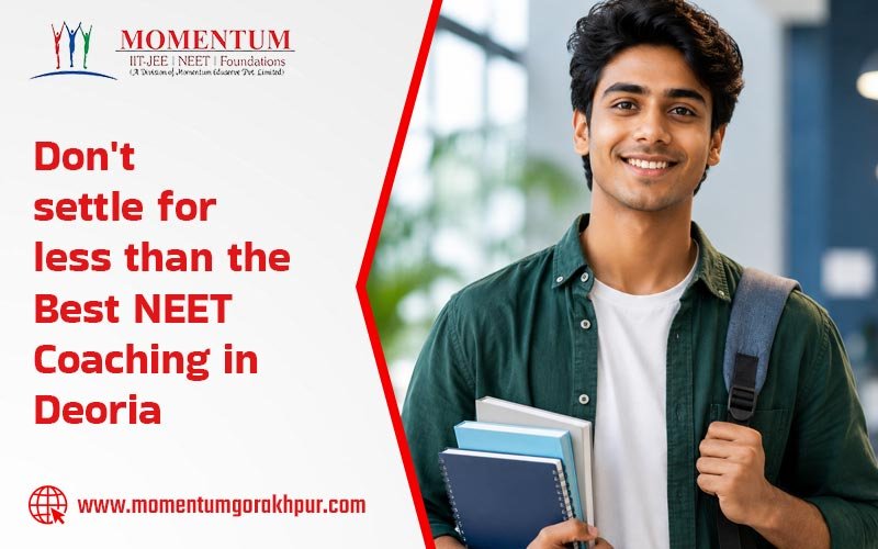 Don't Settle for Less than the Best NEET Coaching in Deoria
