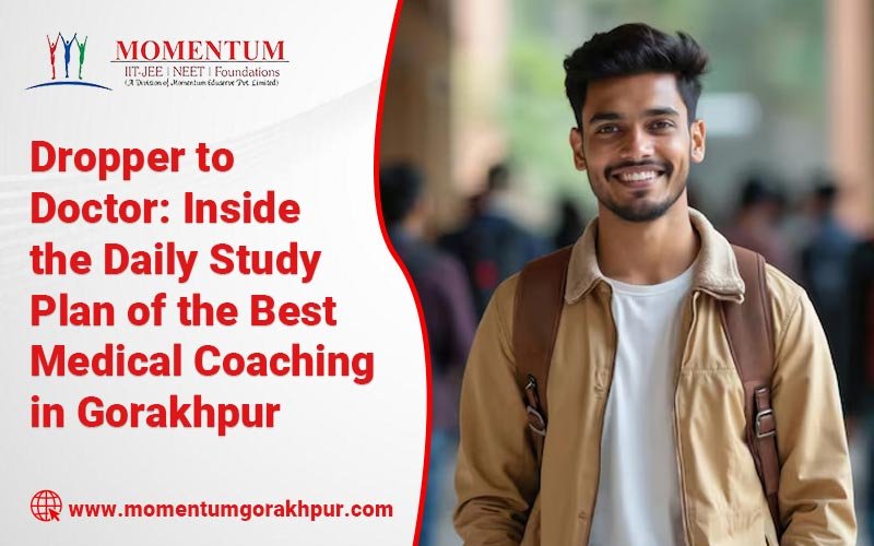 Dropper to Doctor: Inside the Daily Study Plan of the Best Medical Coaching in Gorakhpur