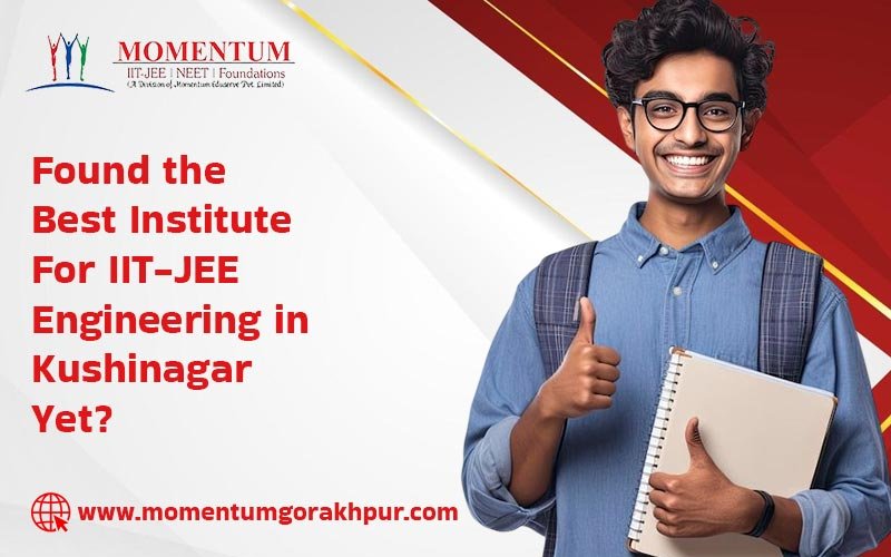 Found the Best Institute For IIT-JEE Engineering in Kushinagar Yet?