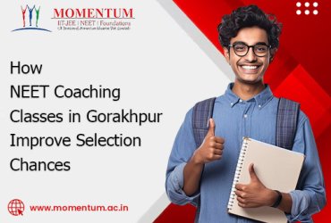 How NEET Coaching Classes in Gorakhpur Improve Selection Chances