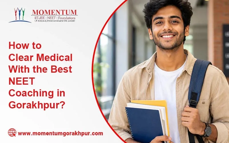 How to Clear Medical with the Best NEET Coaching in Gorakhpur