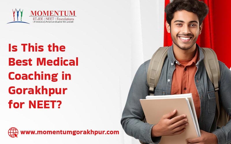 Is This the Best Medical Coaching in Gorakhpur for NEET?