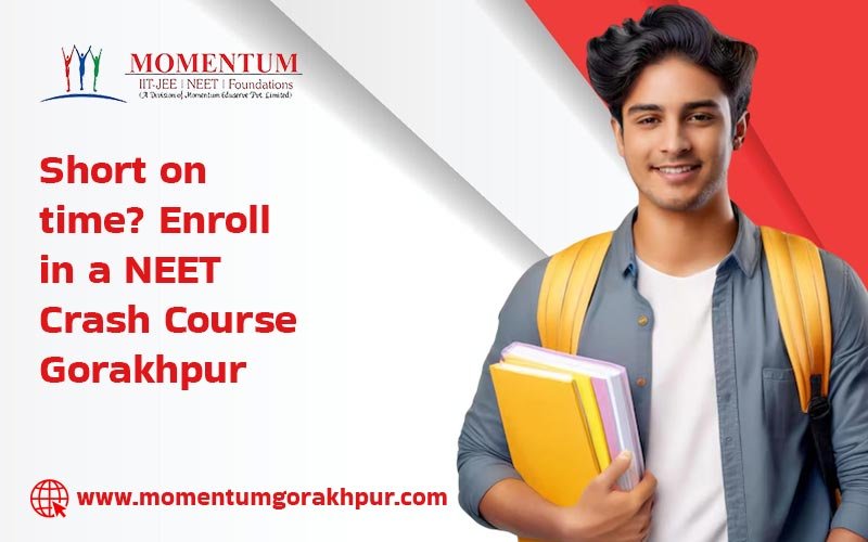 Short on Time? Enroll in a NEET Crash Course in Gorakhpur