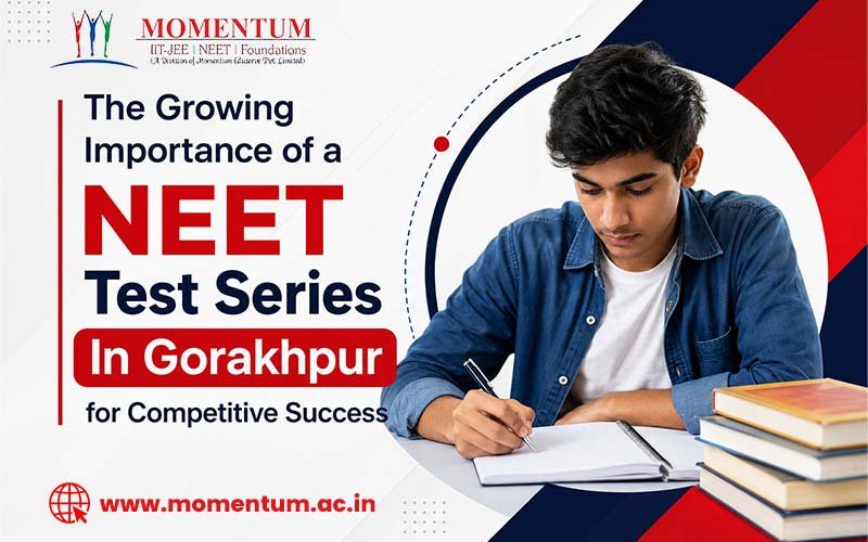 The Growing Importance of a NEET Test Series In Gorakhpur for Competitive Success