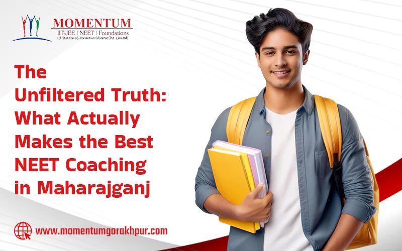 The Unfiltered Truth: What Actually Makes the Best NEET Coaching in Maharajganj