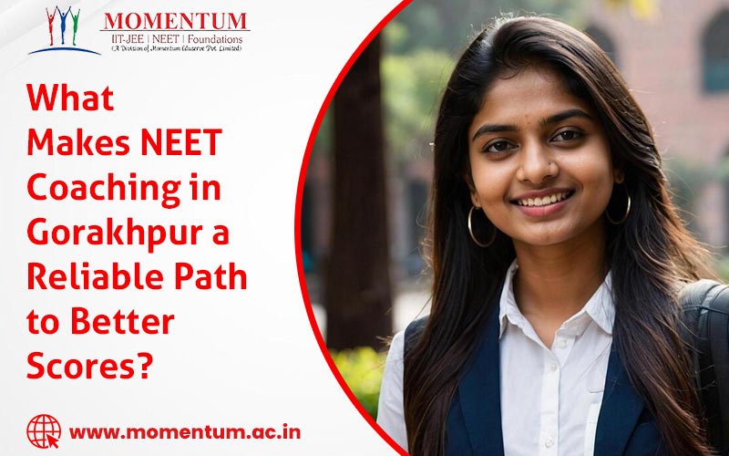 What Makes NEET Coaching in Gorakhpur a Reliable Path to Better Scores?