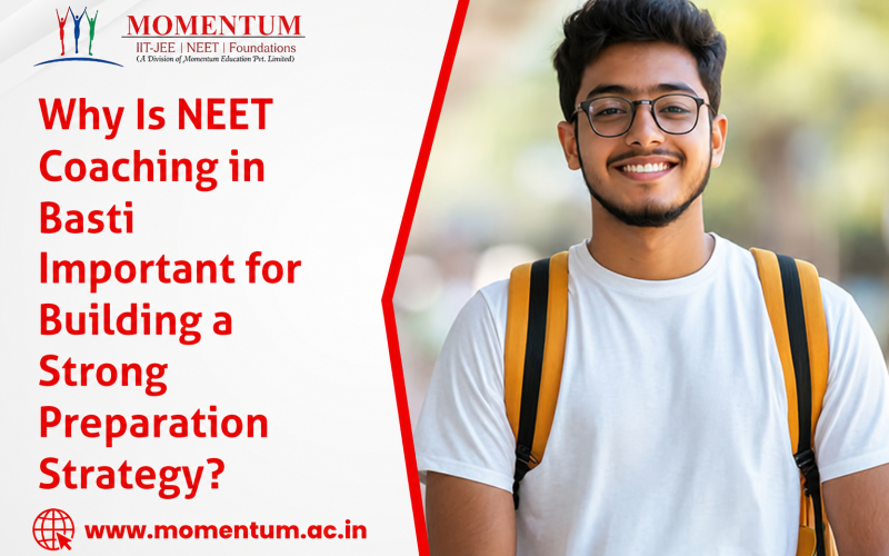 Why Is NEET Coaching in Basti Important for Building a Strong Preparation Strategy?