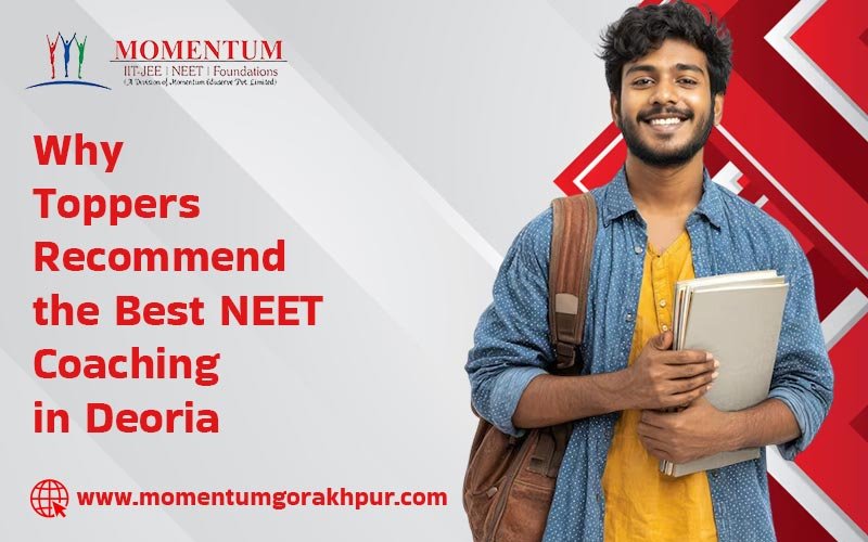 Why Toppers Recommend the Best NEET Coaching in Deoria